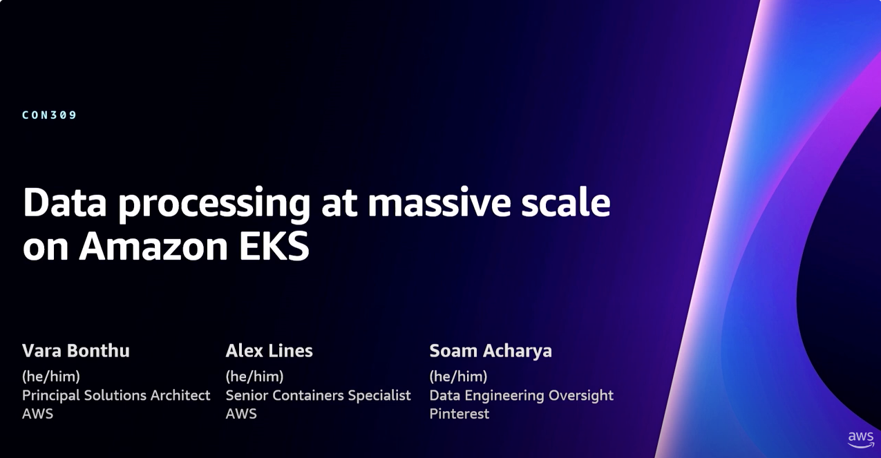 AWS re:Invent 2023 - Data processing at massive scale on Amazon EKS